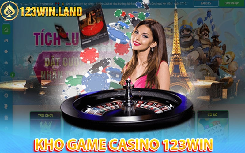 Kho game cá cược hấp dẫn của sảnh casino 123win 