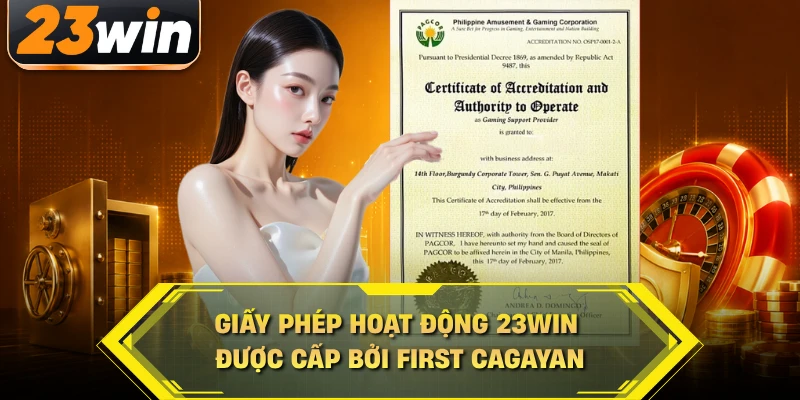 Giấy phép hoạt động 23WIN được cấp bởi First Cagayan